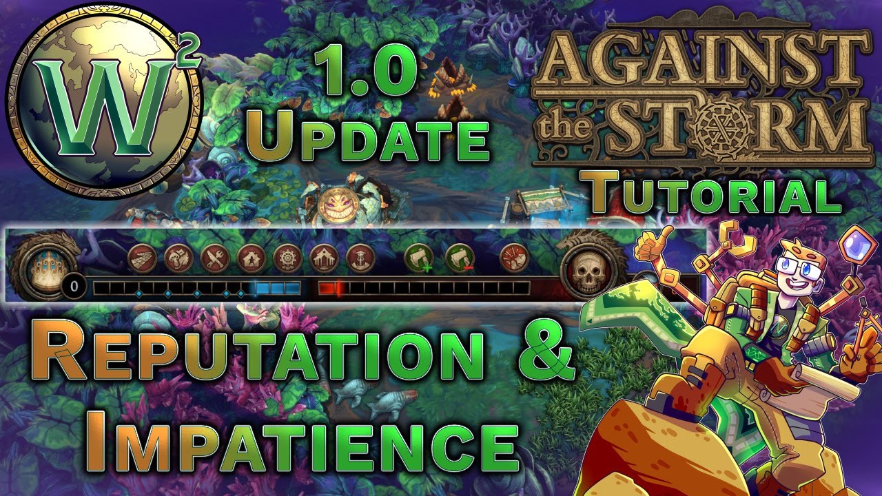 Against the Storm Tutorial - Reputation & Impatience - 1.0 Update - AtS Tutorial