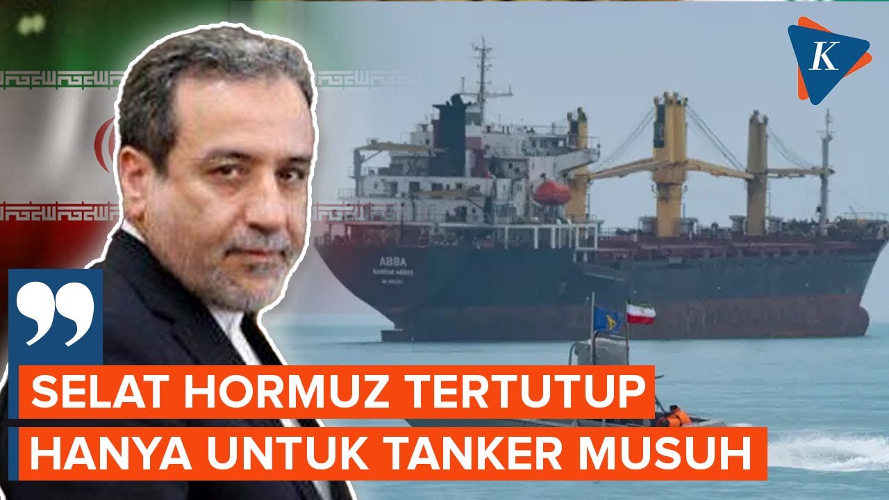 Menlu Iran: Selat Hormuz Terbuka, Hanya Tertutup untuk Kapal Tanker Musuh