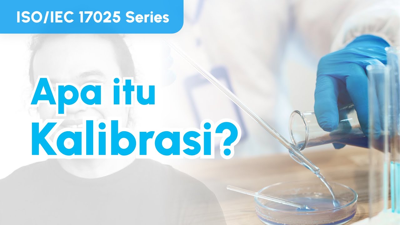 Apa Itu Kalibrasi | ISO/IEC 17025 Series #54