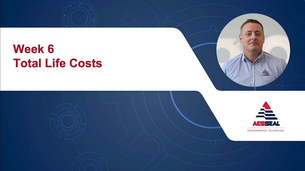 Containment Seals Week 6 - Total Life Costs