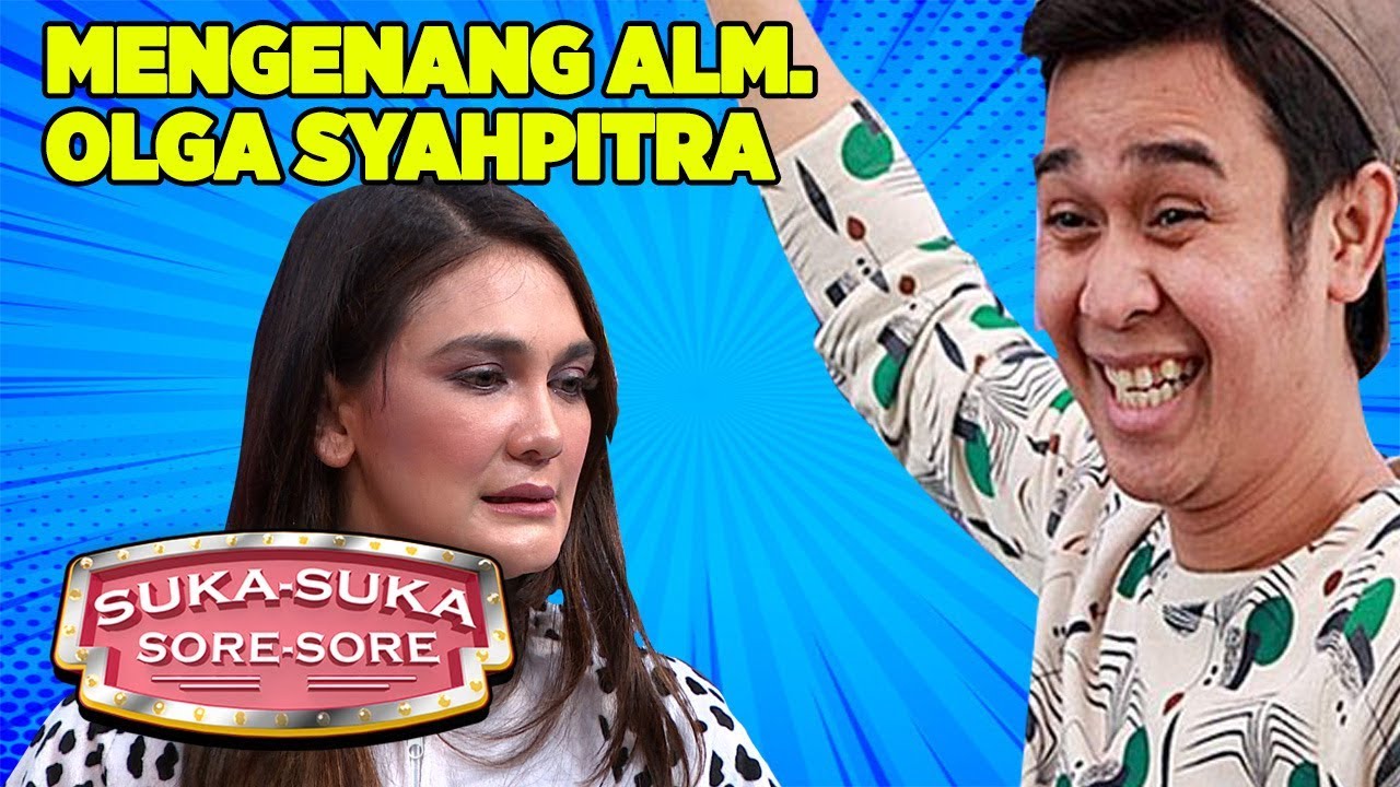 Luna Sedih Saat Cerita Kenangan Bareng Alm Olga Syahputra - Suka Suka Sore Sore (11/2)