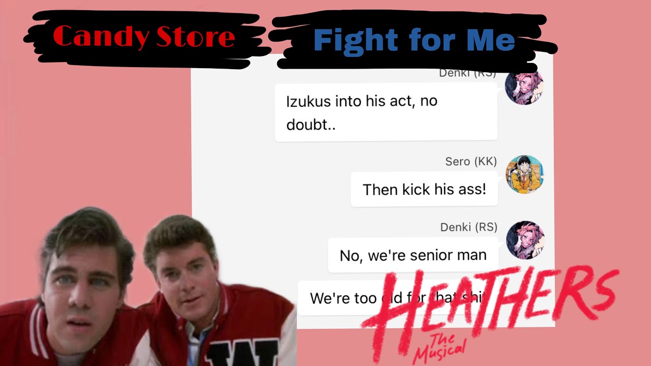 Heathers x Mha | Part 2 - Candy store + Fight for me | Mha lyric prank | Live au | slight tddk