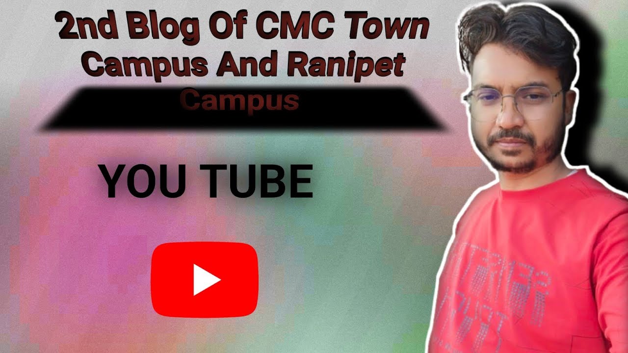 More Information Of CMC Hospital Town Campus And Ranipet 