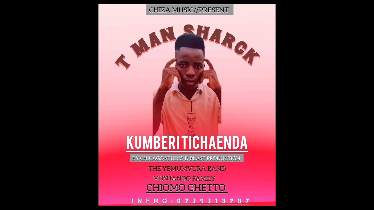 T man Sharck_-Kumberi tichaenda-_Official audio (by Chicago studio D blast production)