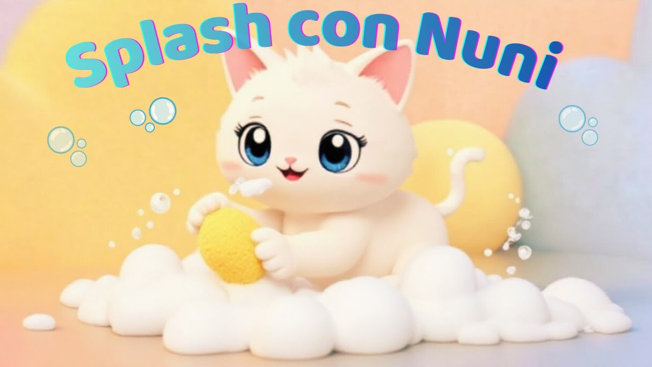 🐱🛁 Hora del Baño – Splash con Nuni🎵 Canciones Infantiles