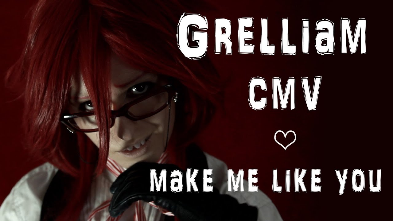 Grelliam CMV - Make Me Like You