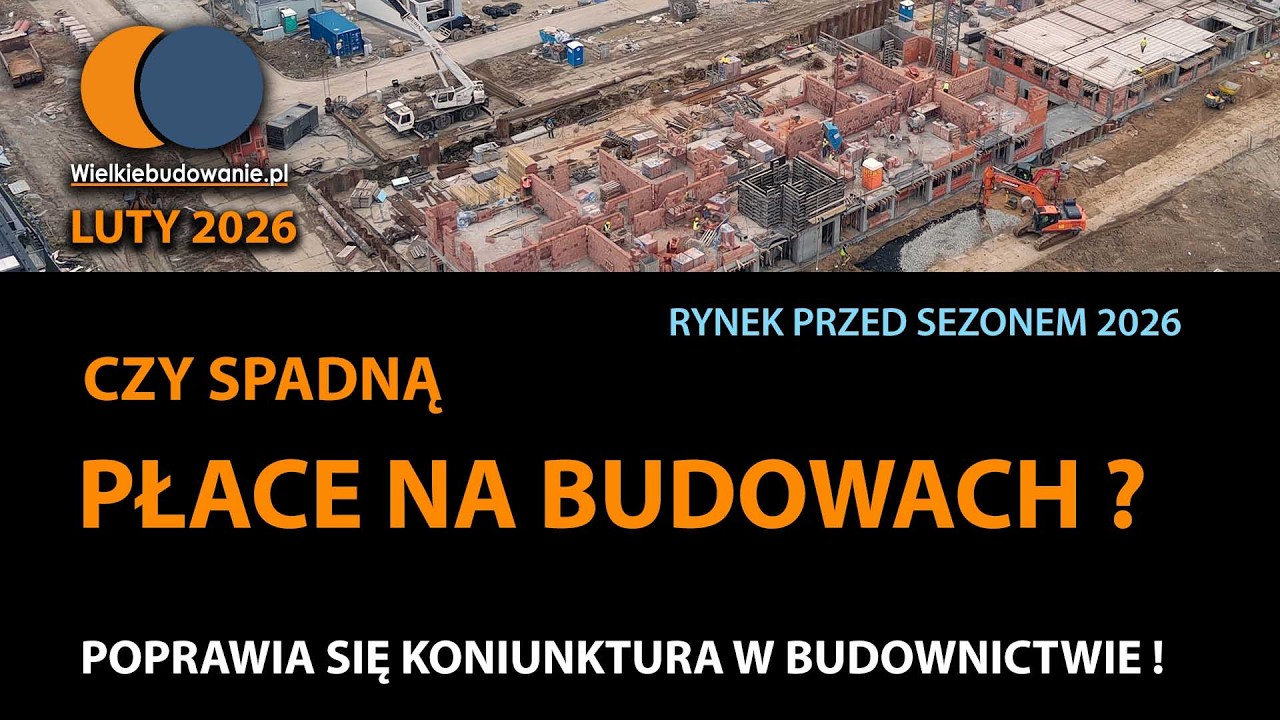Wiadomości Budowlane Luty 2026 # 3 Czy spadną płace na budowach !