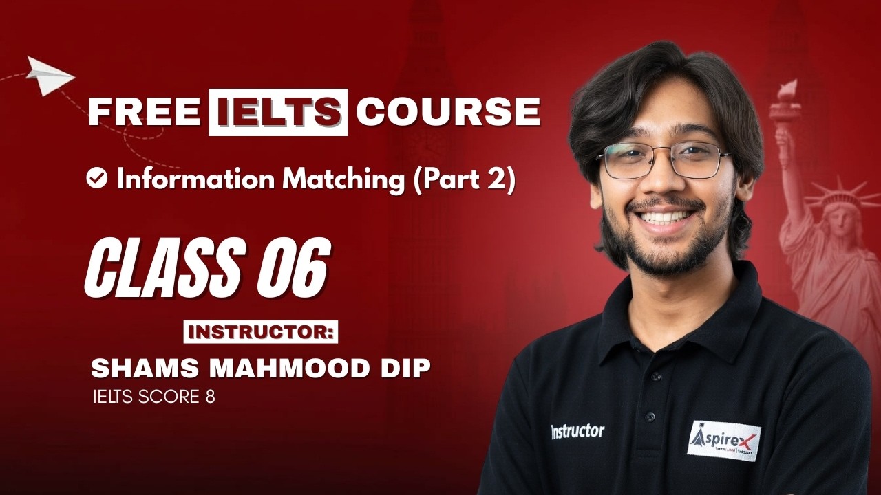 IELTS Free Course in Bangla | IELTS Full Course | Class - 06 | Information Matching (Part 02)