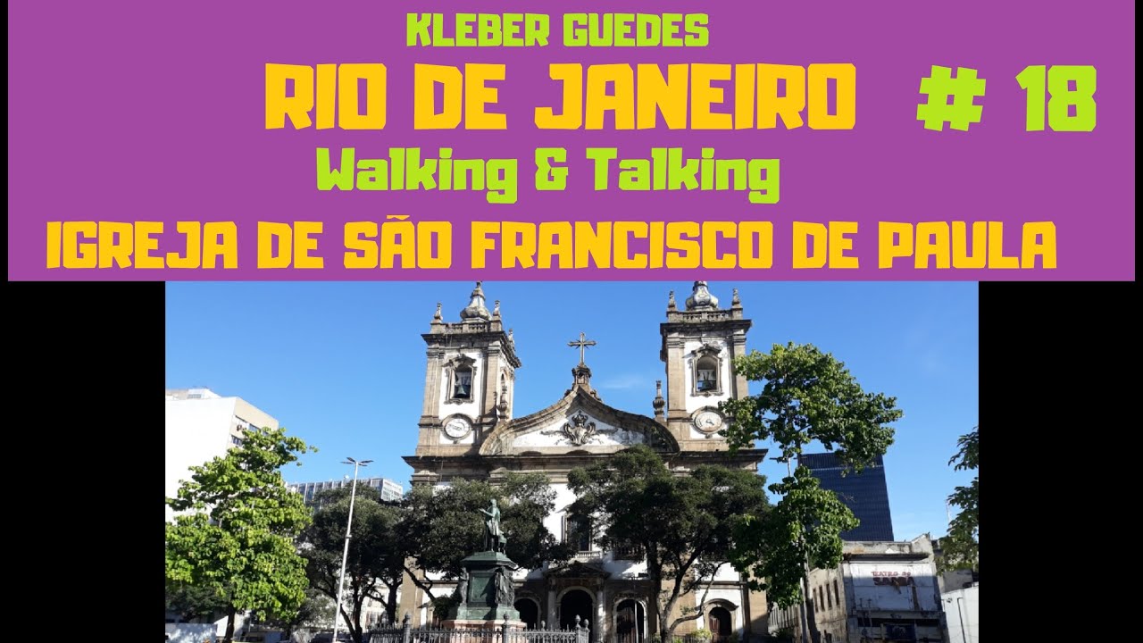 RIO DE JANEIRO - IGREJA DE SÃO FRANCISCO DE PAULA - Kleber Guedes - Walking & Talking - #18
