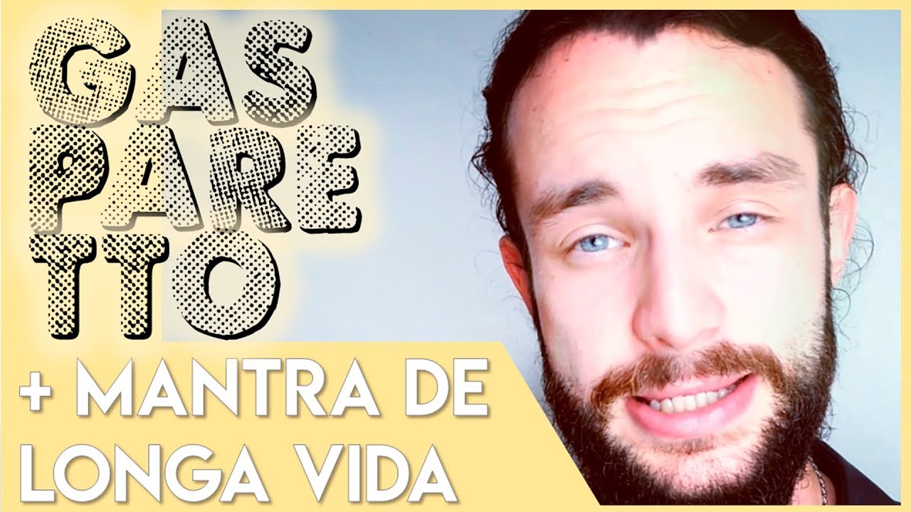 GASPARETTO + MANTRA DA LONGA VIDA