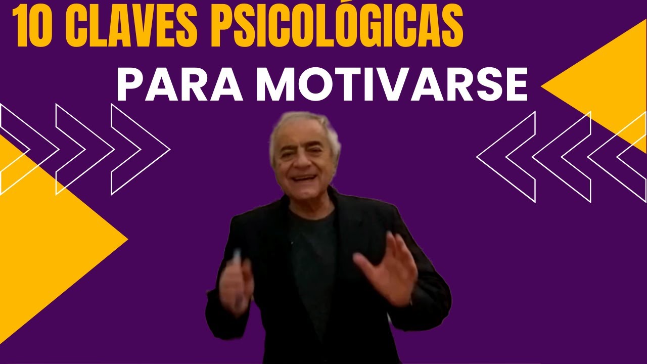 10 CLAVES PSICOLÓGICAS para MOTIVARSE