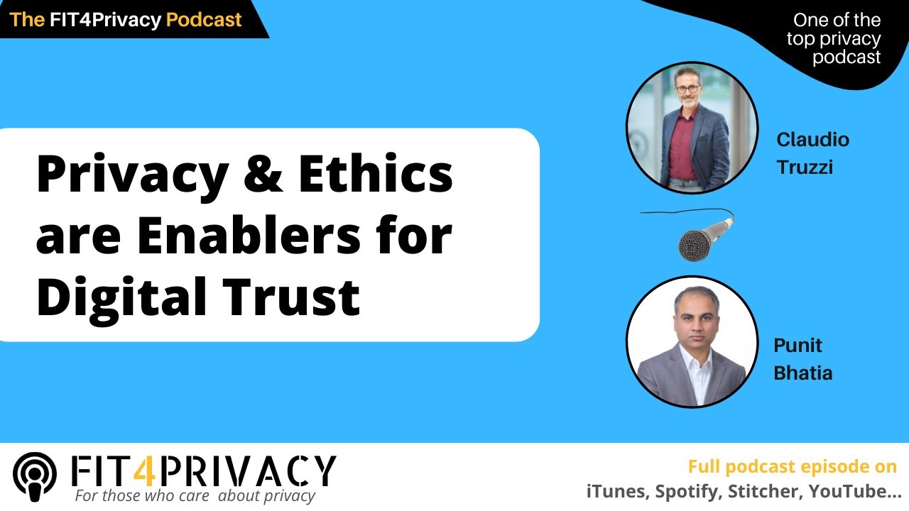 Privacy & Ethics are Enablers for Digital Trust with Claudio Truzzi in FIT4PRIVACY Podcast E127 S06