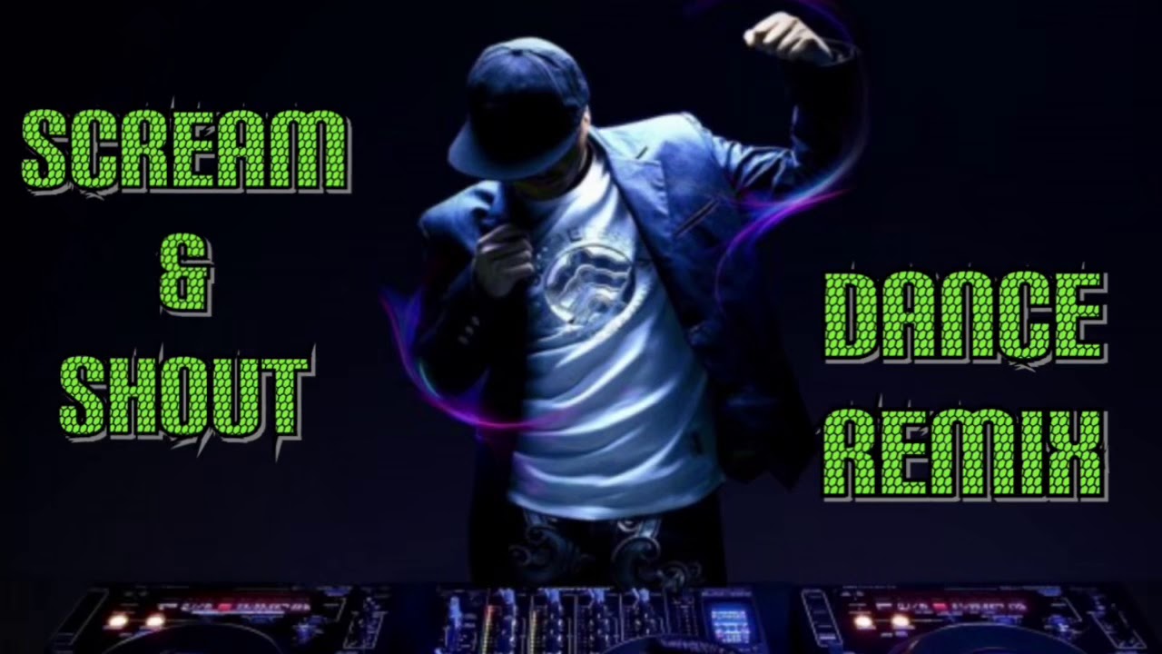 will.i.am ft. Britney Spears - Scream & Shout (Dance Remix)