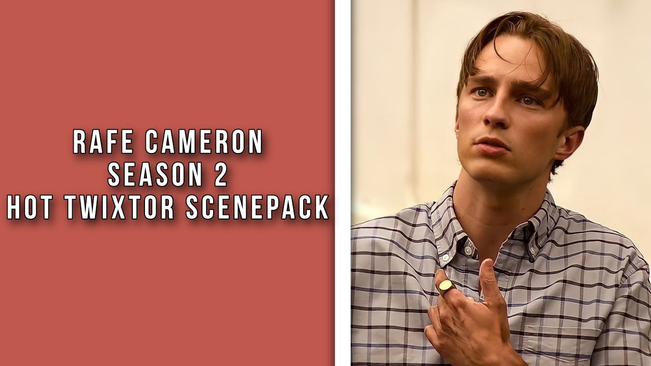 rafe cameron s2 hot twixtor scenepack