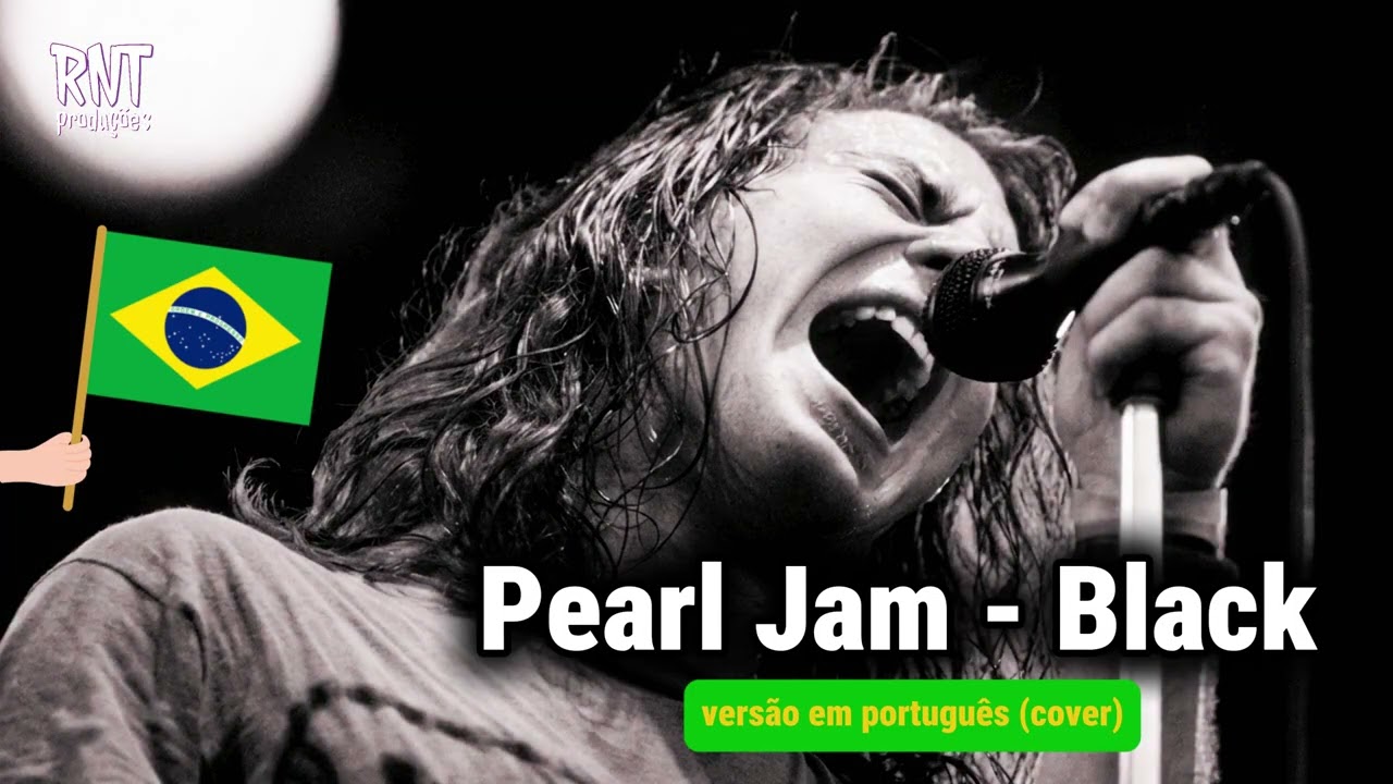 Pearl Jam - Black (versão em português)