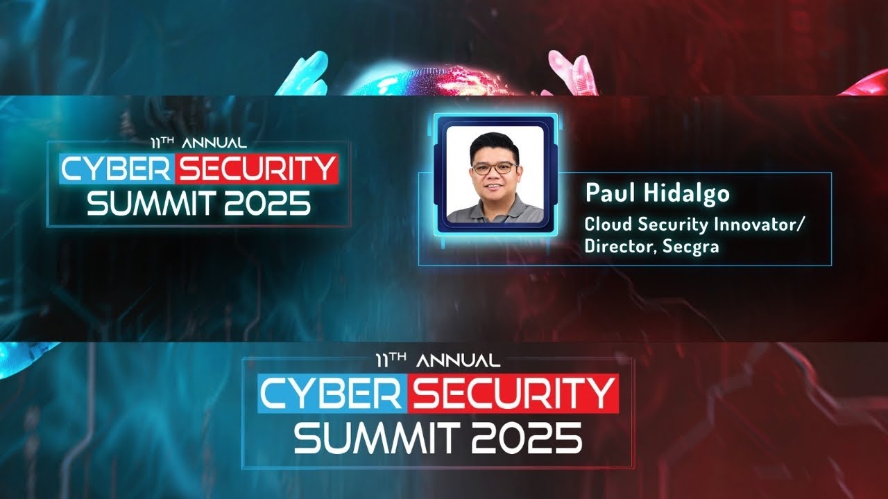 11th Annual Cyber Security Summit 2025 - Paul Hidalgo | Session - 02