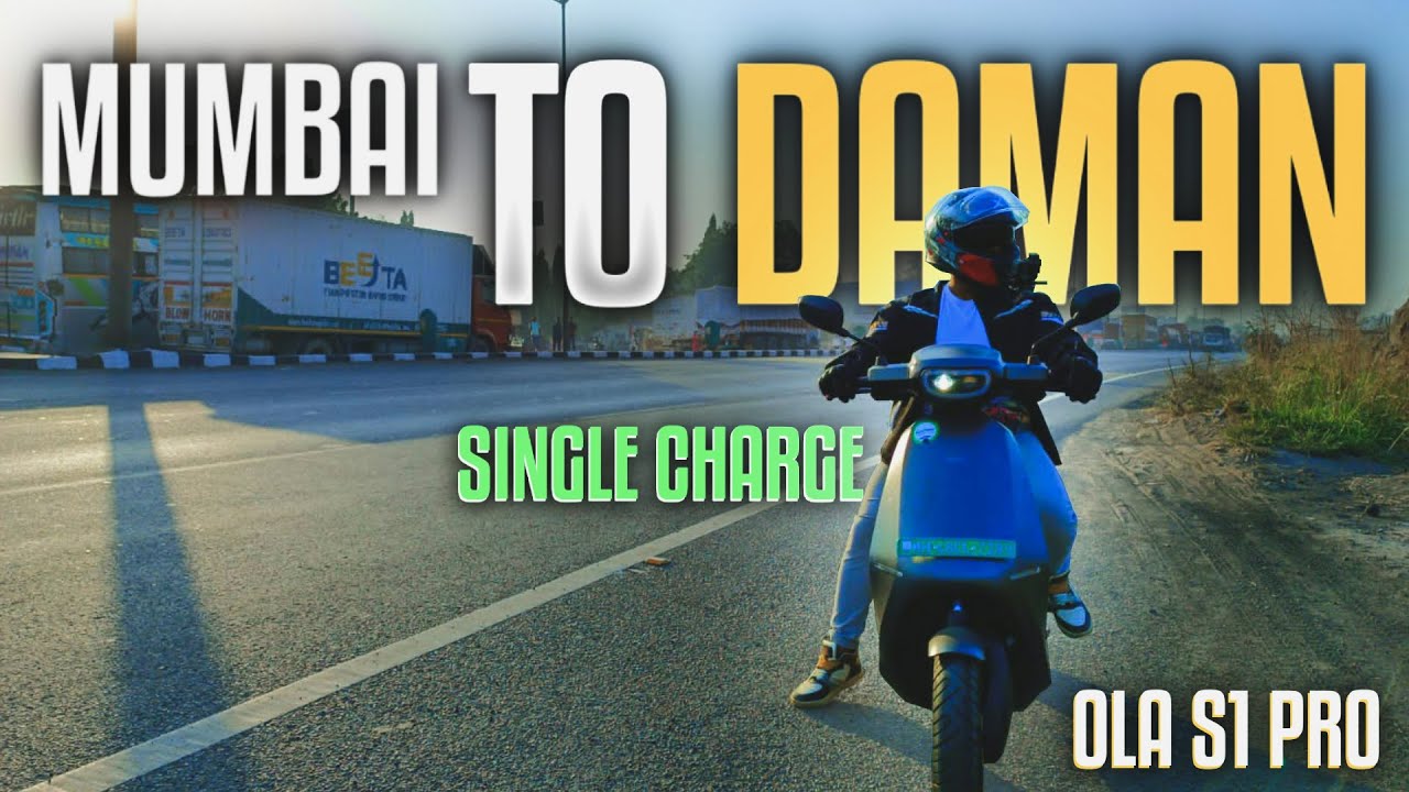 Mumbai To Daman on Ola s1 pro | Single Charge Non Stop Journey