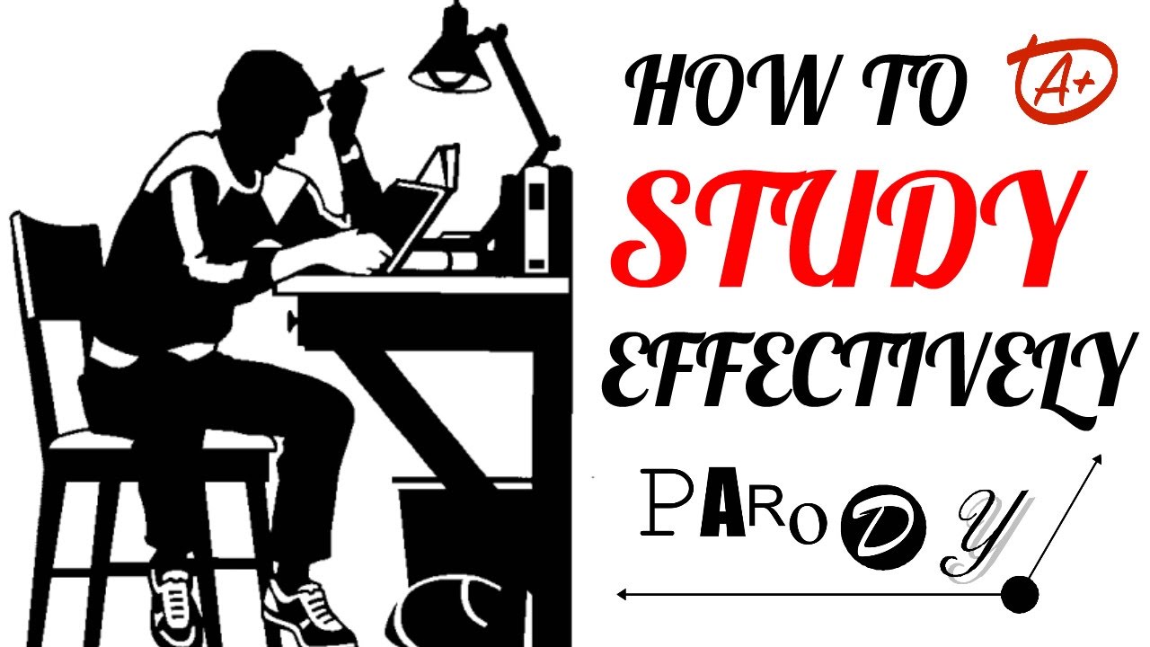 How to Study Effectively (Parody)