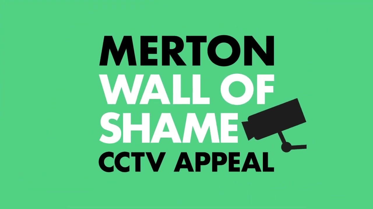 The Merton Wall of Shame: CCTV Appeal