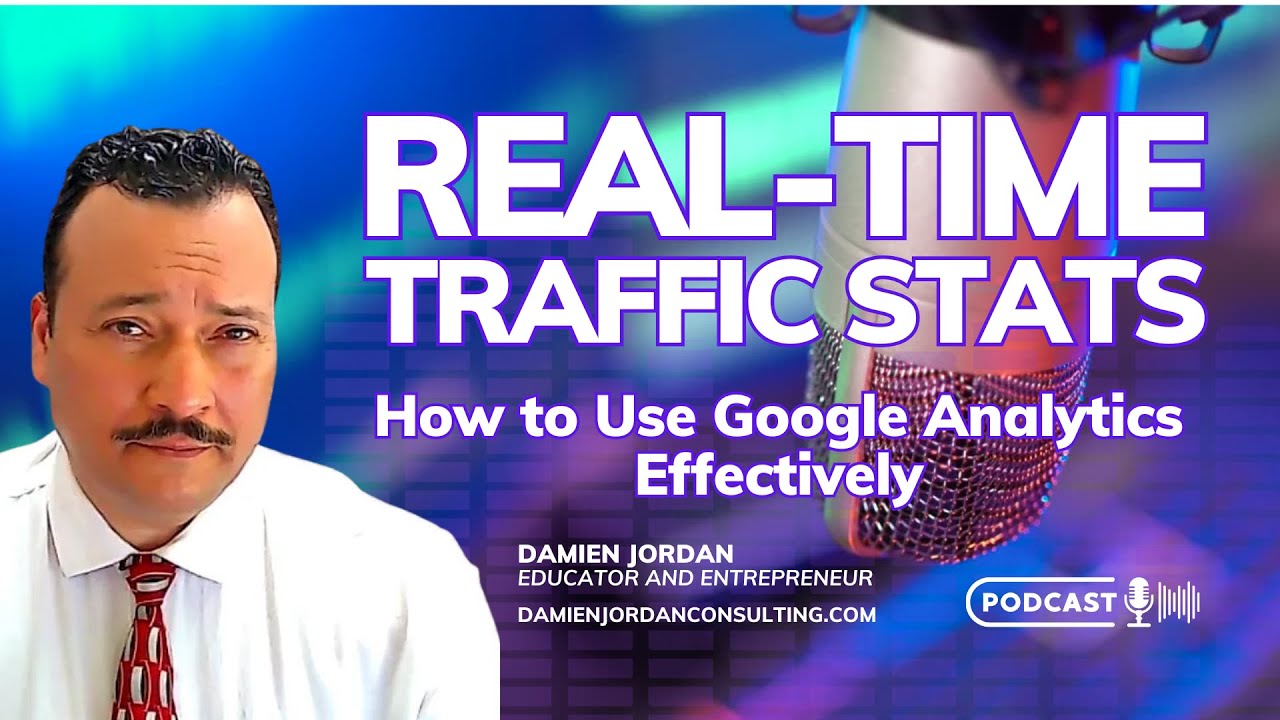 Real-time Traffic Stats: How to Use Google Analytics Effectively
