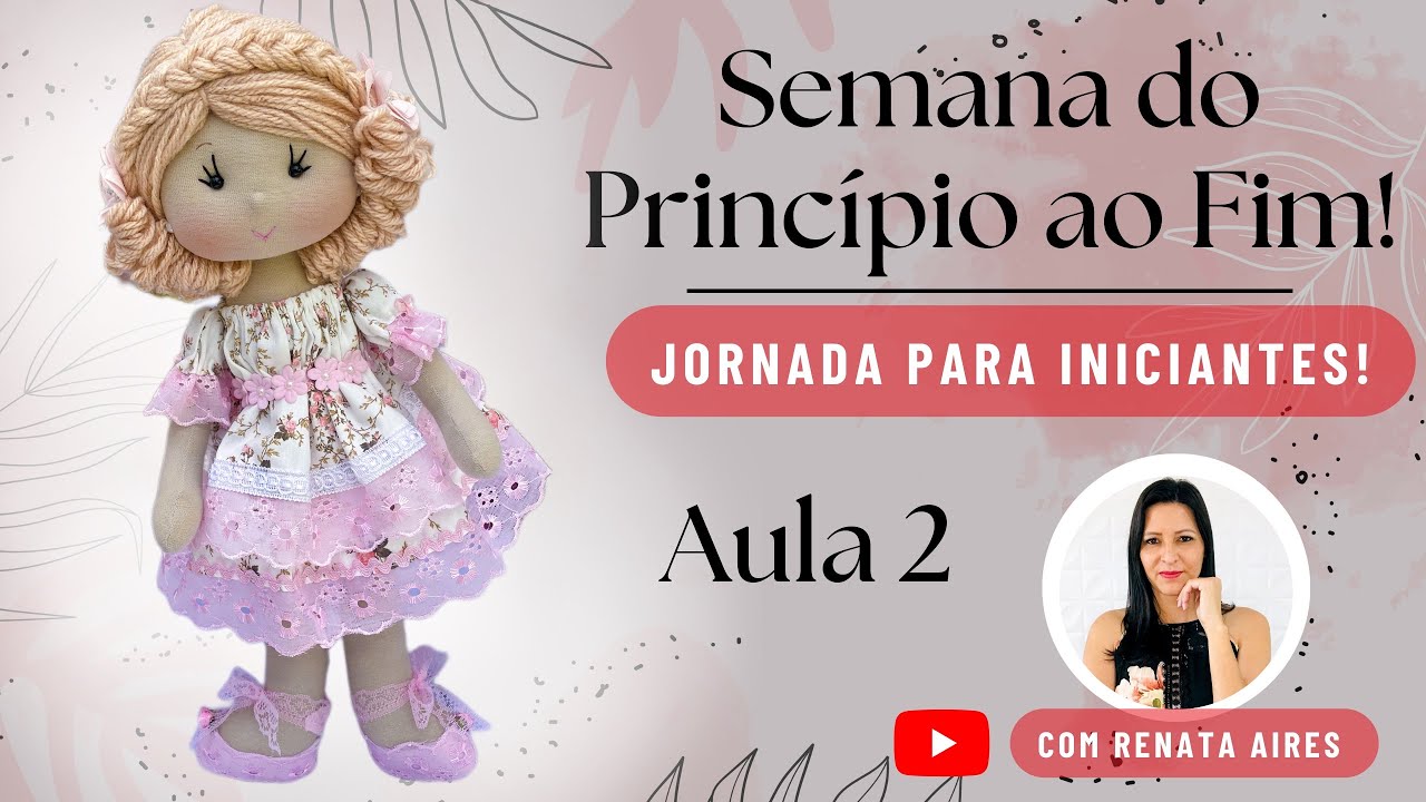 Aula completa para iniciantes Boneca Alice | Aprenda a fazer sua primeira Boneca de Pano | aula 2