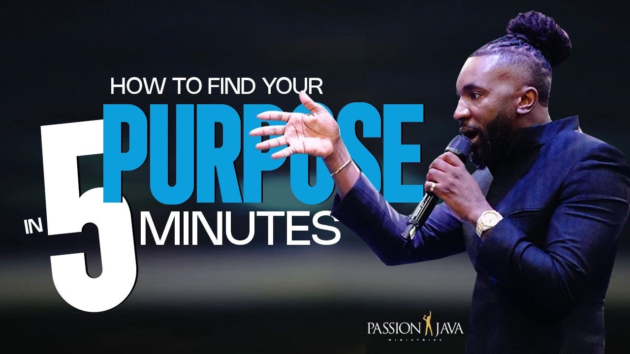 How to Find Your Purpose in 5 Minutes || Prophet Passion Java