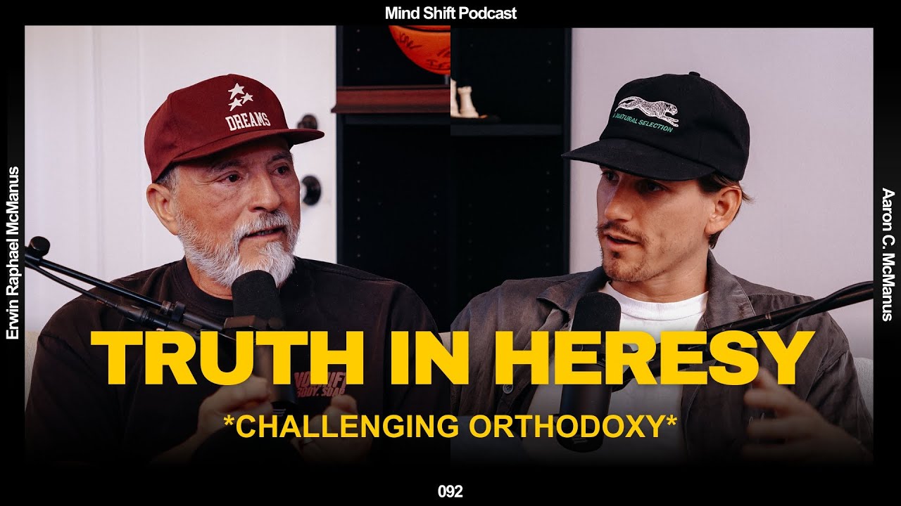 Truth In Heresy: Challenging Orthodoxy - Mind Shift #092