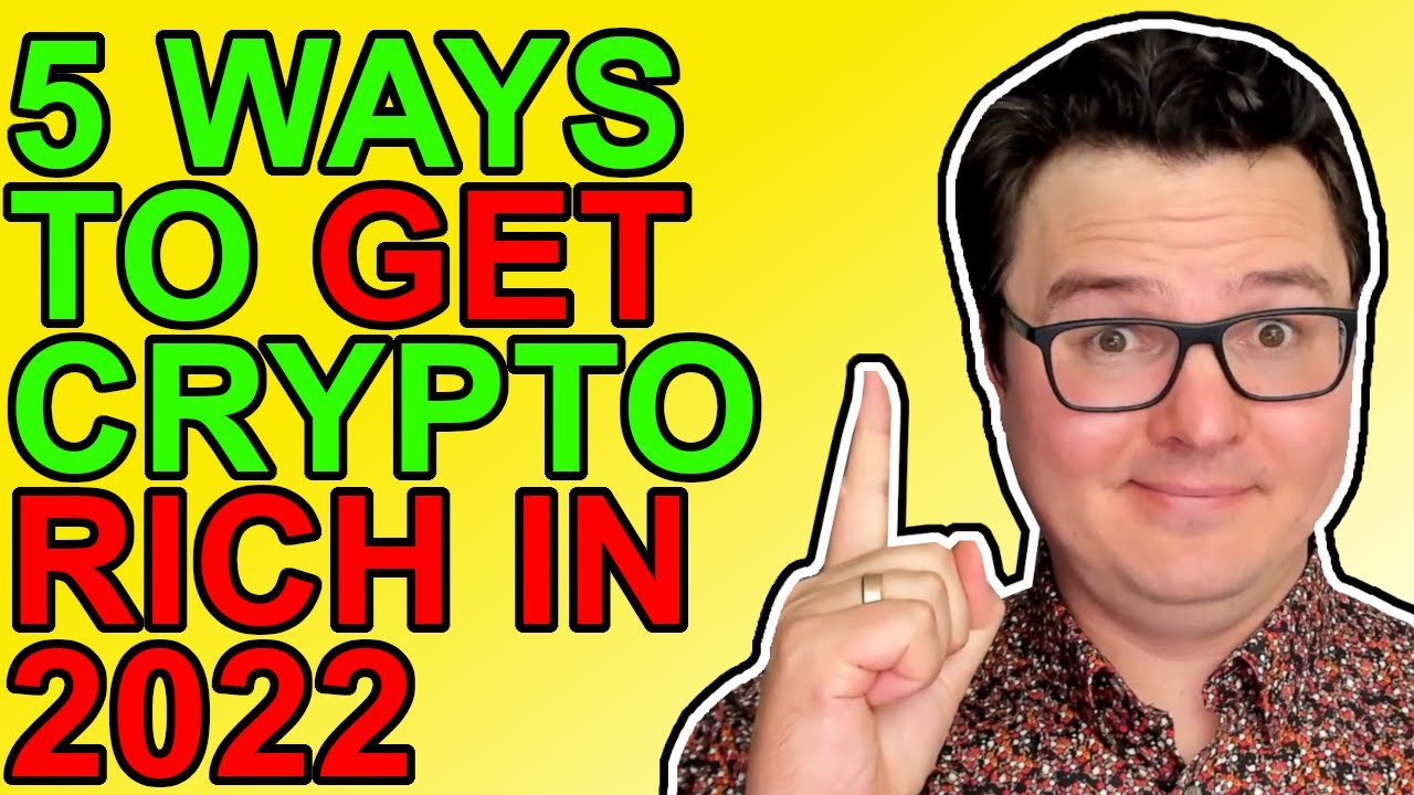 5 Ways to Get Crypto Rich in 2022 [hint it&rsquo;s not Bitcoin]