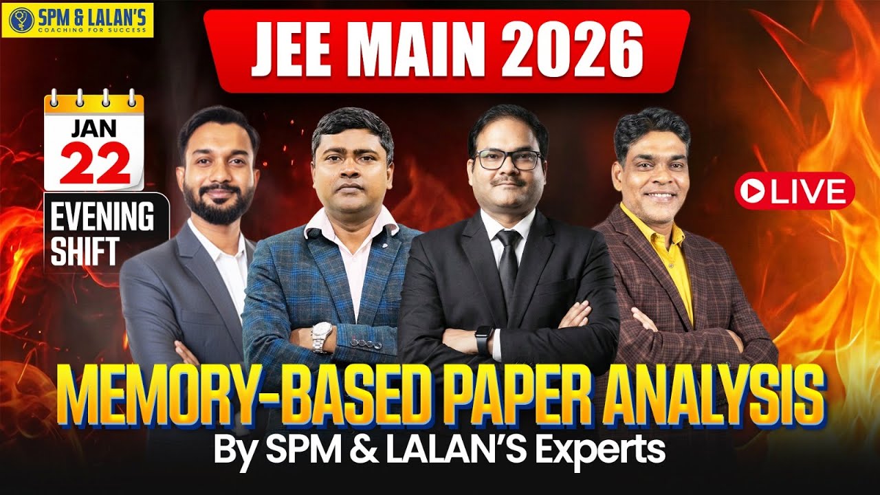 JEE Main 2026 | 22nd Jan Evening Shift | Memory-Based Paper Analysis Part 2 | Live by SPM & LALAN'S