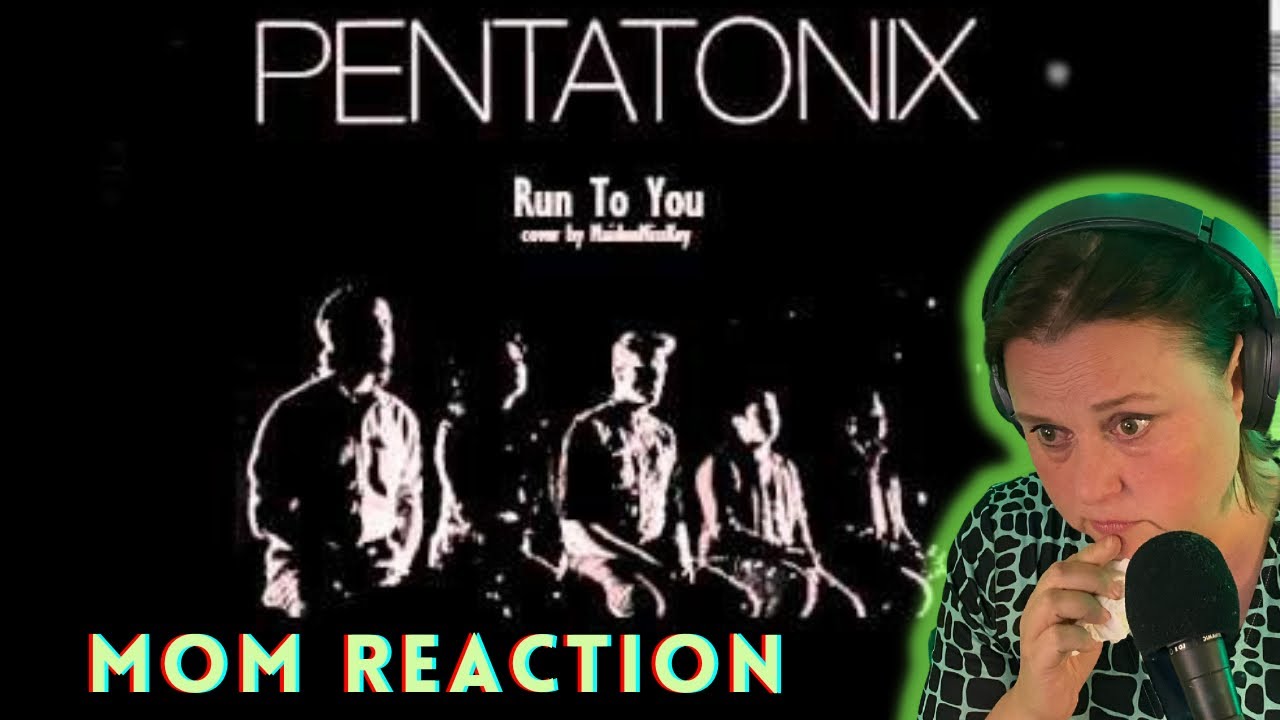 Mom REACTION to Pentatonix - Run to you. Couldn’t stop crying again, what a voices!! FIRST LISTENING
