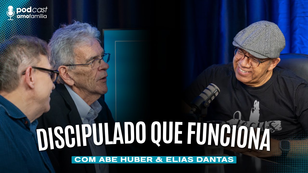 Como Construir L&iacute;deres na Igreja | Podcast Amofam&iacute;lia com Abe Huber e Elias Dantas