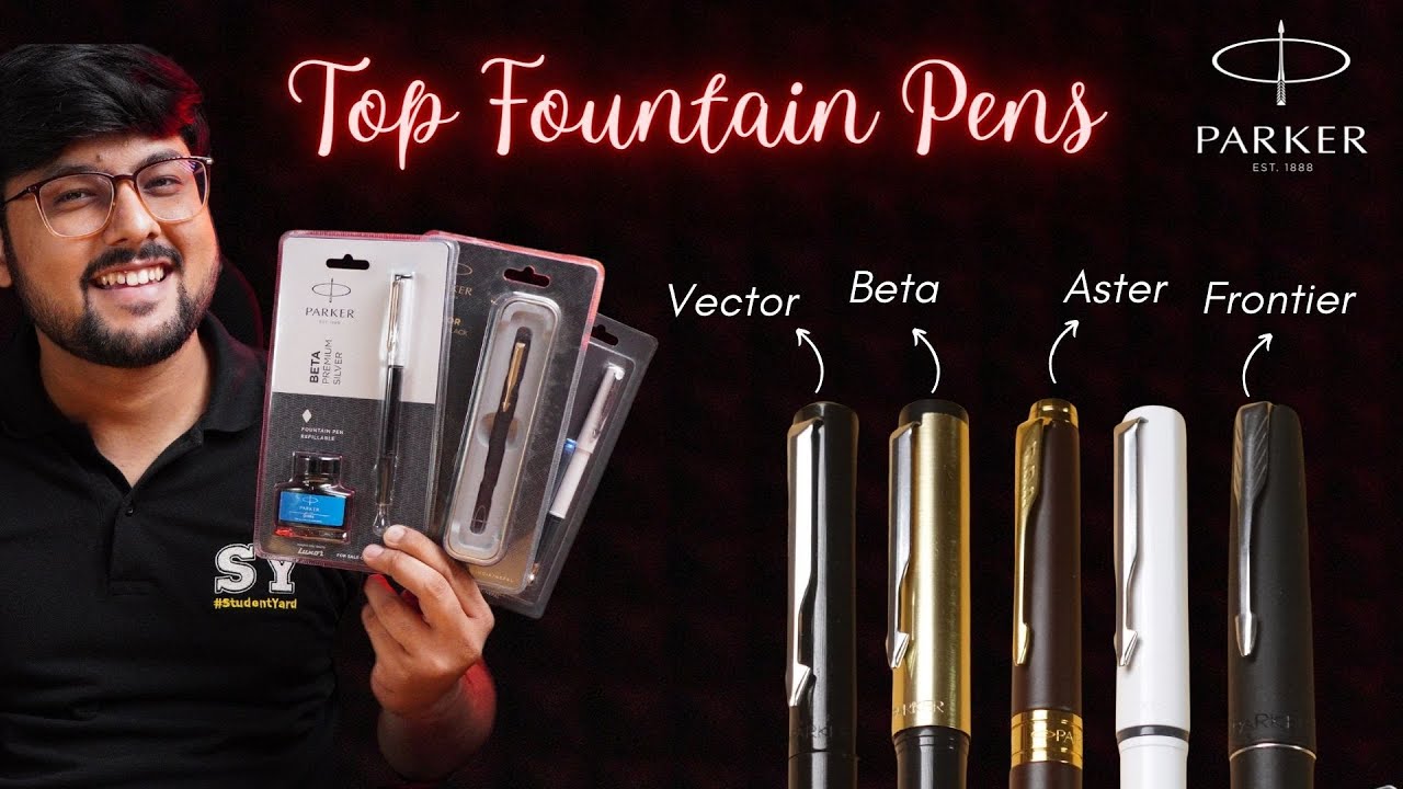 The Best Mid-Range Parker Fountain Pens - Beta, Vector, Frontier, and Aster| A Detailed Comparison