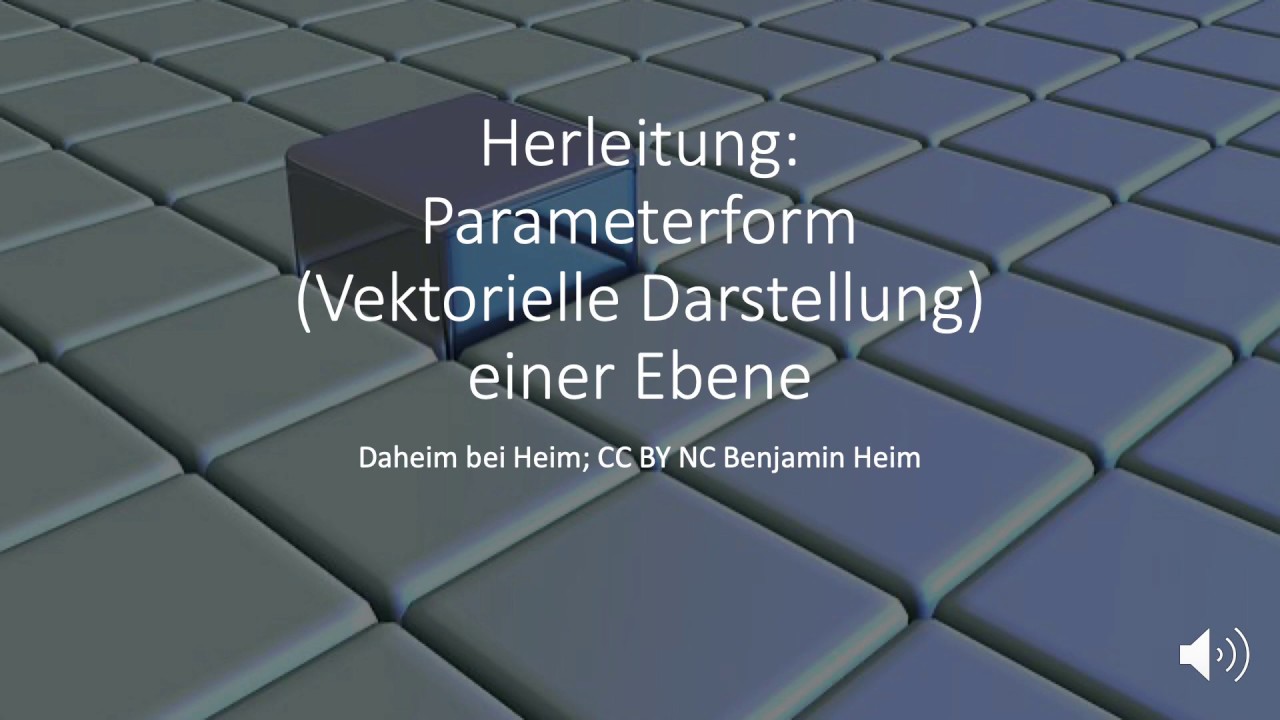Herleitung Parameterform Ebene - Daheim bei Heim