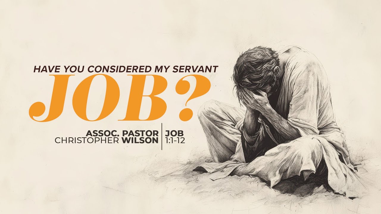 Have You Considered My Servant Job? | Assoc. Pastor Christopher Wilson | 12.07.25