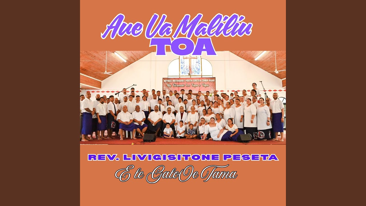 Aue Ua Maliliu Toa (Rev. Livigisitone Peseta)