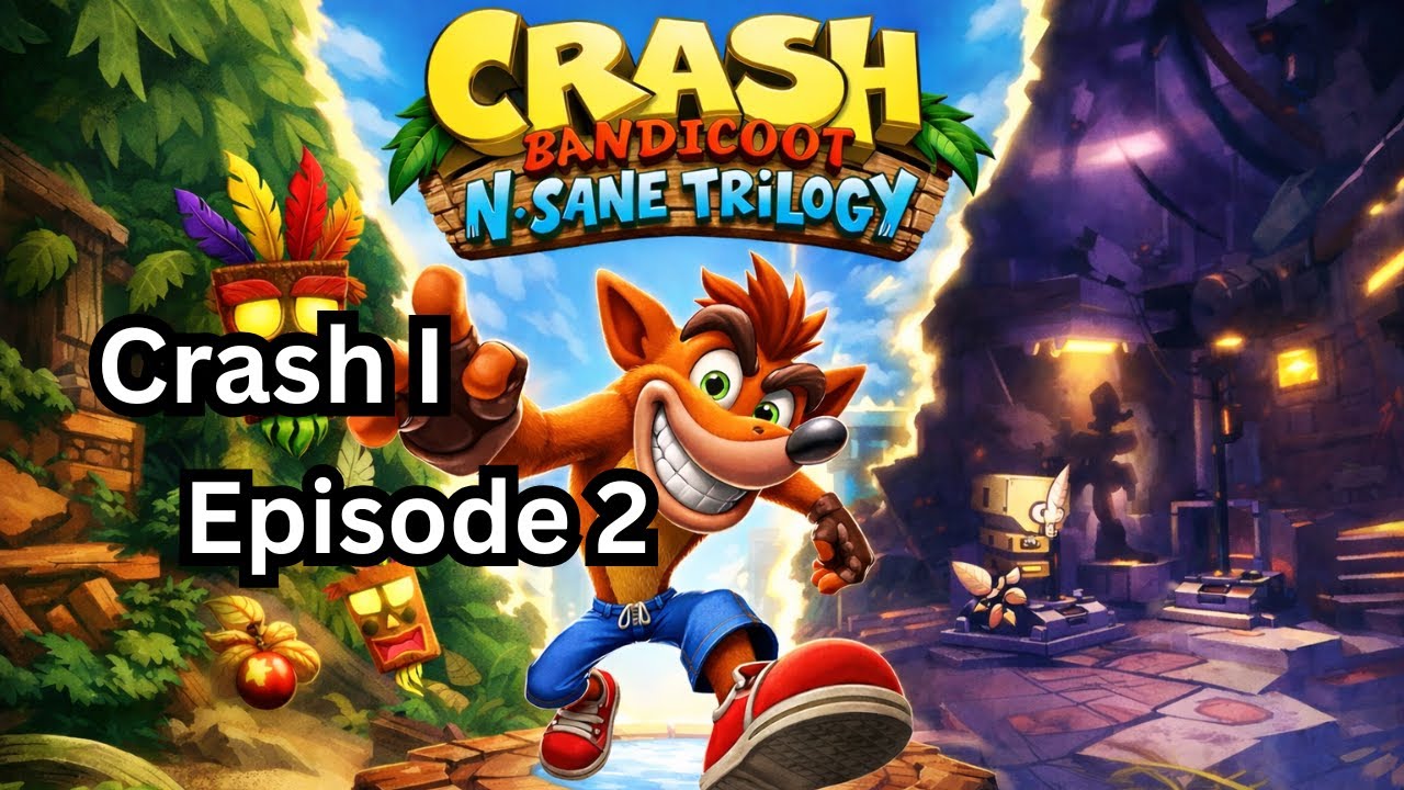 Crash Bandicoot N Sane Trilogy 1: Episode 2.