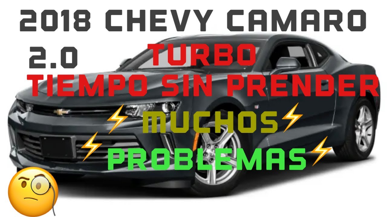 2018 Camaro 2.0 turbo⚡️Mucho tiempo sin prender⚡️NO PRENDE⚡️DESCARGA LA BATERÍA⚡️y muchos problemas+
