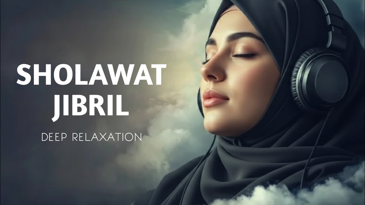 Sholawat Jibril Penenang Hati Pengantar Tidur dan Mendekatkan Rezeki | Healing Sleep Prayer