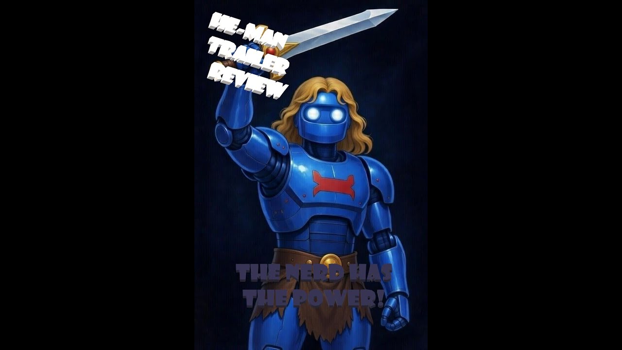 Nerd has the Power! ~ He-Man 2026 trailer review