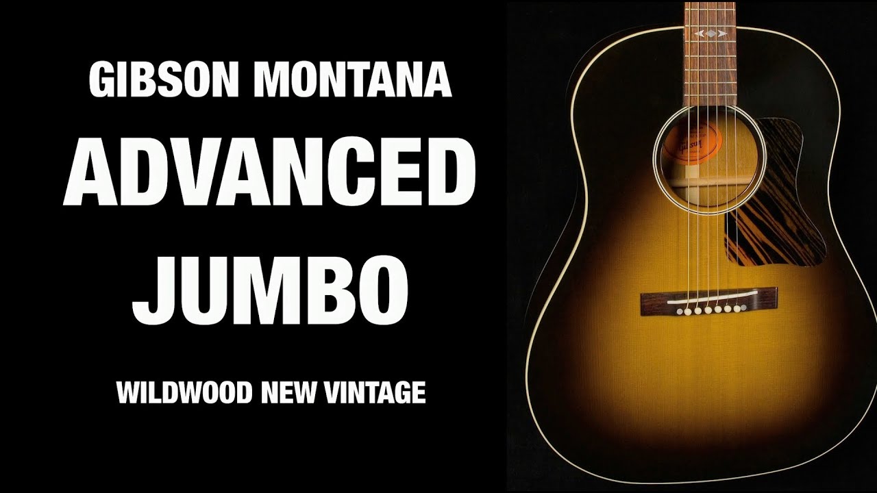Gibson Montana Wildwood Advanced Jumbo with Ren Ferguson Overview