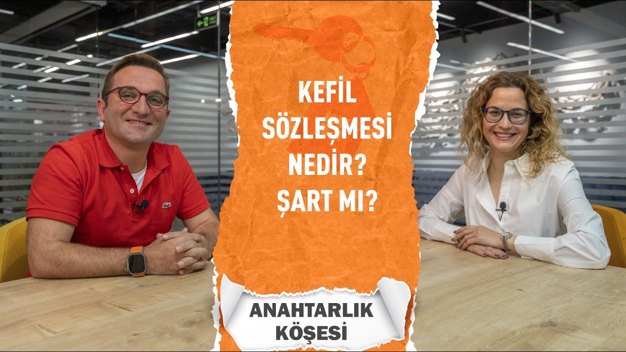 Kefil Sözleşmesi Nedir? Zorunlu Mu? | Anahtarlık Köşesi | BÖLÜM 53