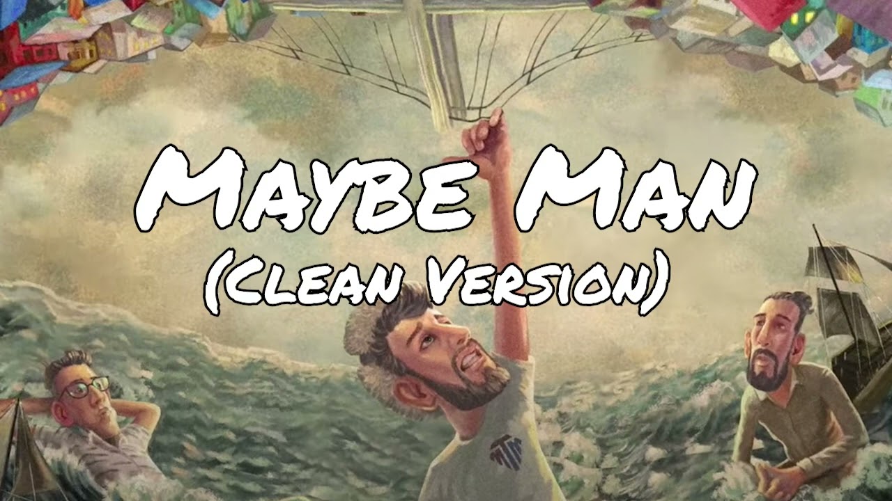 AJR -  Maybe Man (Clean Version)