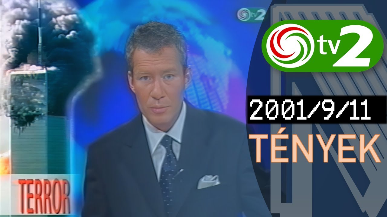 A 9/11 TERRORTÁMADÁS - TV2 TÉNYEK - 2001. szeptember 11.