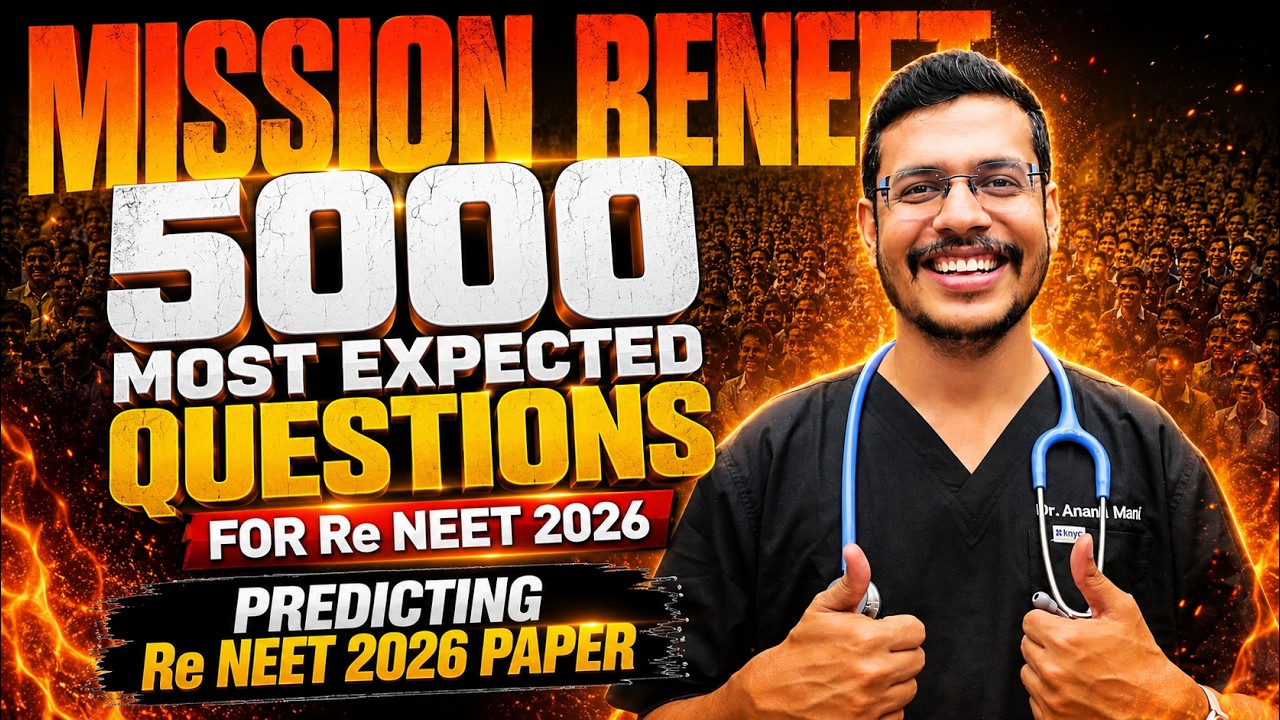 5000 Most Expected Questions for Re NEET 2026 | Dr. Anand Mani