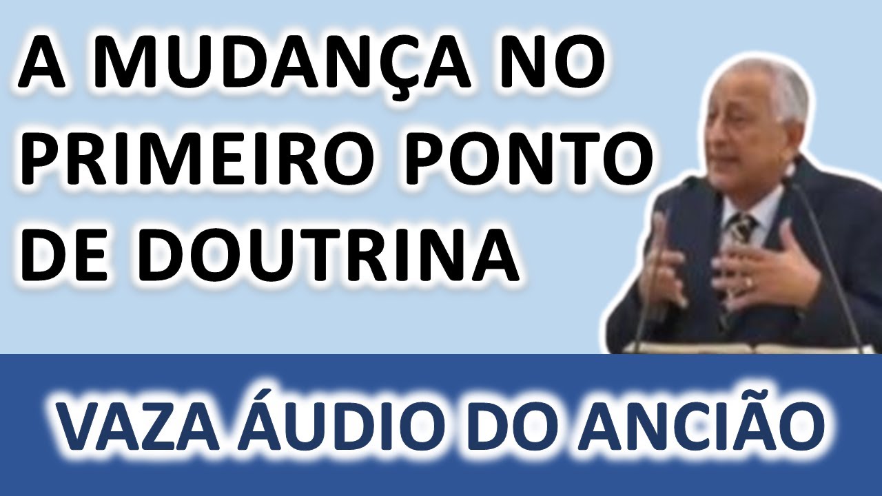 Áudio do ancião Hélio Bianco falando do mudança do primeiro ponto de doutrina.