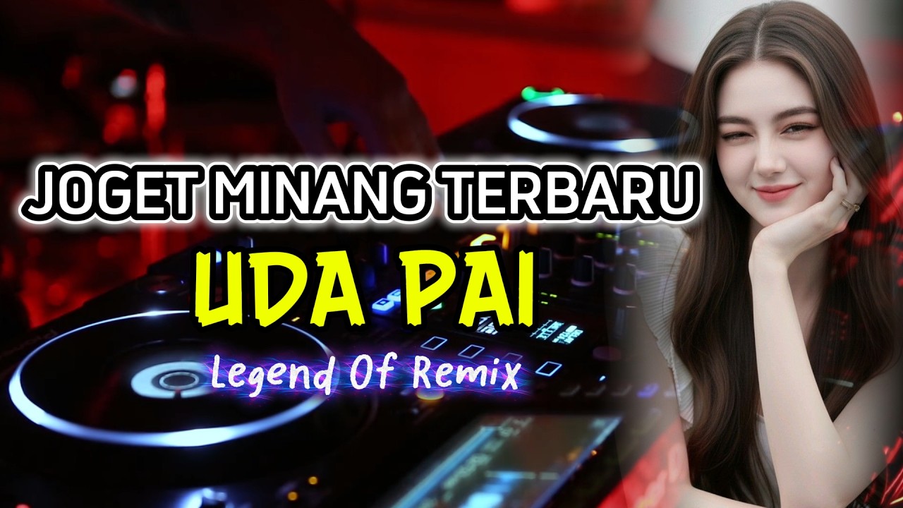 MINANG JOGET TERBARU 2026 💥 UDA PAI - Legend Of Remix🌴🍉🍉🍉