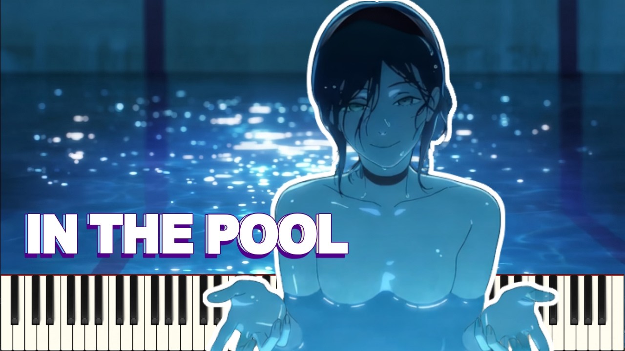 체인소맨:레제편 OST - In The Pool (Piano Cover)