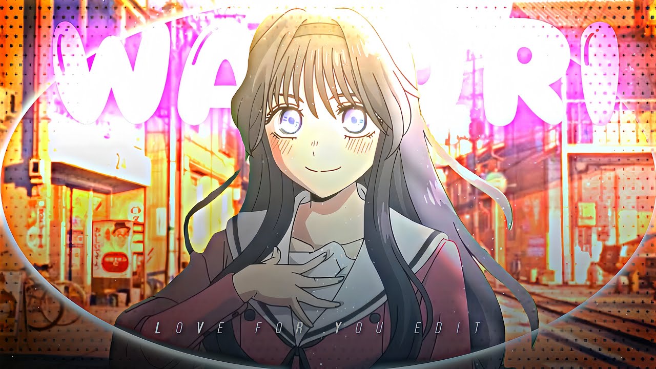 WAGURI🌸 - Love For You (Slowed) - [AMV/EDIT]