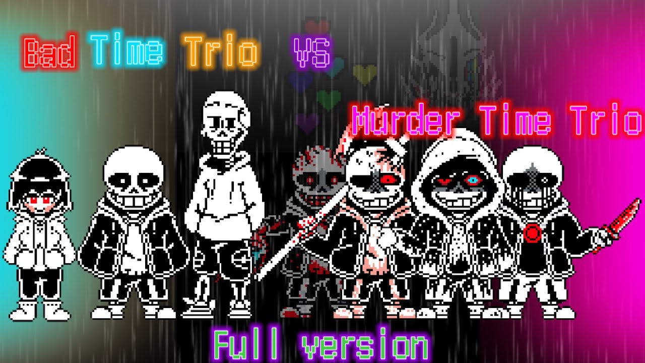【Undertale AU】Bad Time Trio VS Murder Time Trio Full version 3000 breakthrough special