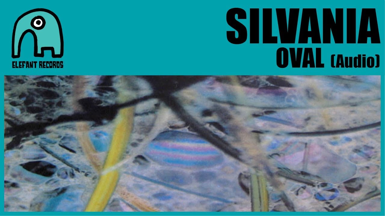 SILVANIA - Oval [Audio]